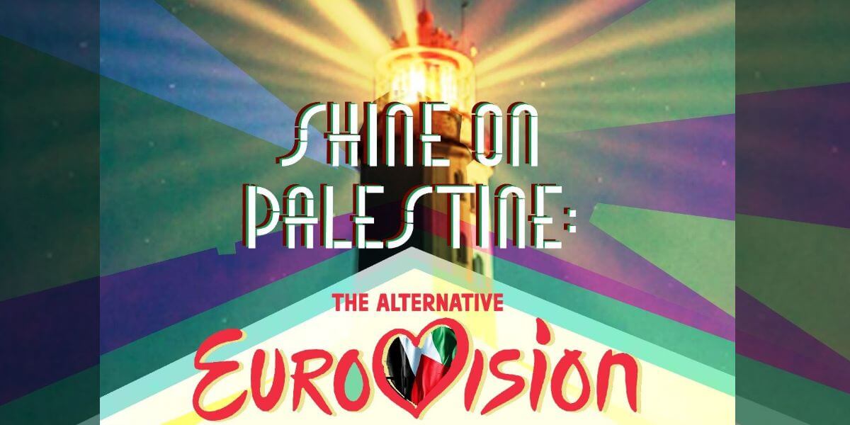 Shine on Palestine: The Alternative Eurovision