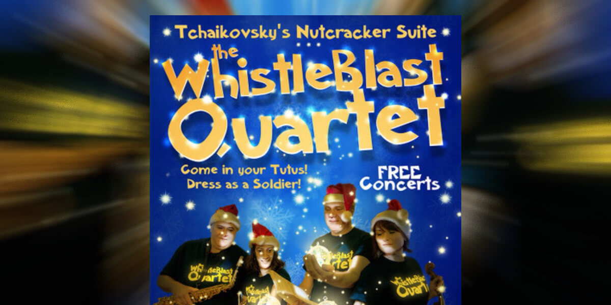 The Whistleblast Quartet Present: Tchaikovsky’s Nutcracker Suite