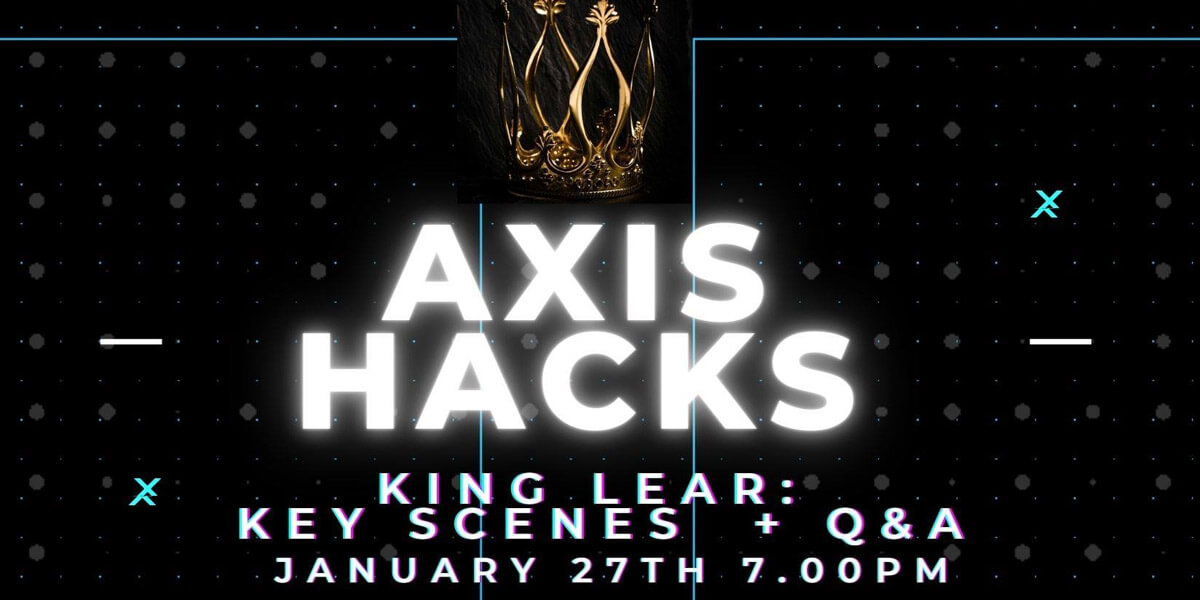 AXIS HACKS: Gaiety School of Acting x King Lear