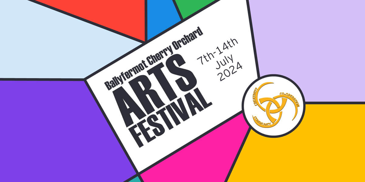 Ballyfermot / Cherry Orchard Arts Festival