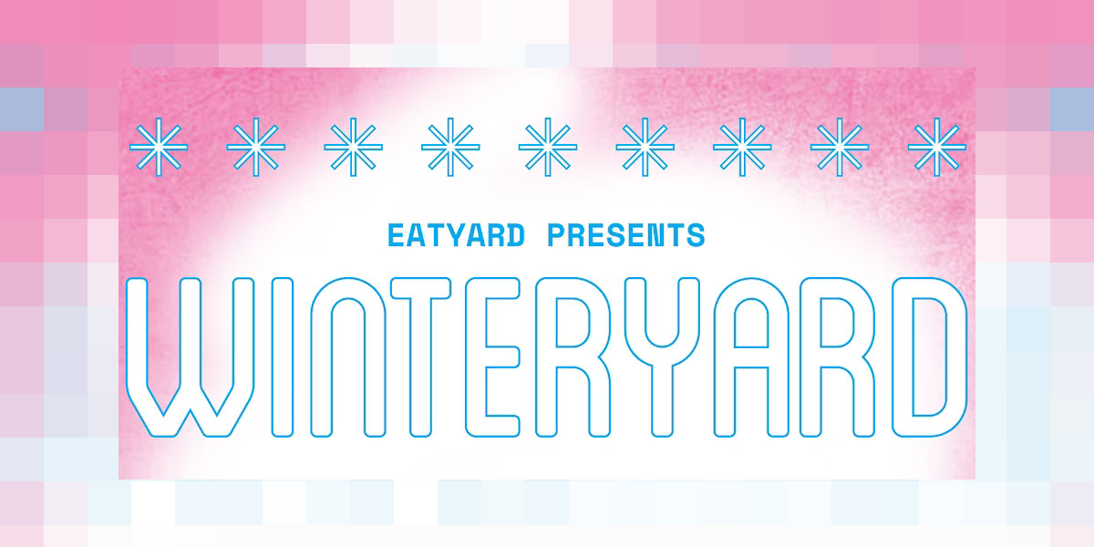 Eatyard presents Winteryard