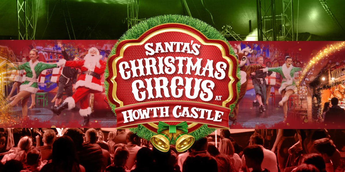 Circus Gerbola Presents Santa’s Christmas Circus at Howth Castle