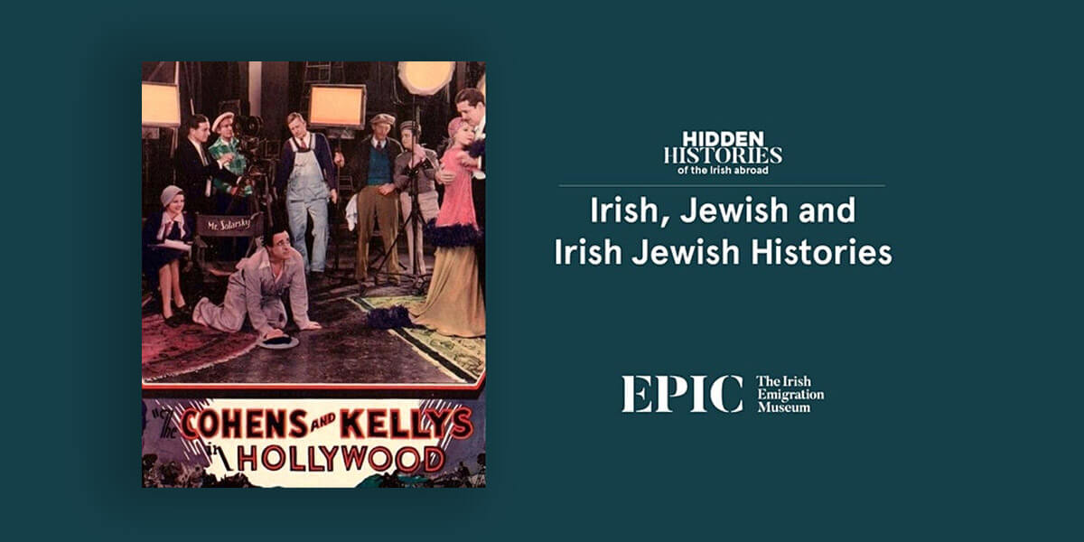 Hidden Histories of the Irish Abroad: Irish, Jewish & Irish Jewish History