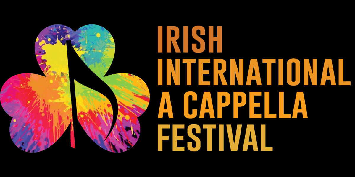 Irish International A Cappella Festival