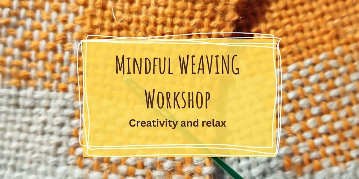 Mindful Weaving Workshop