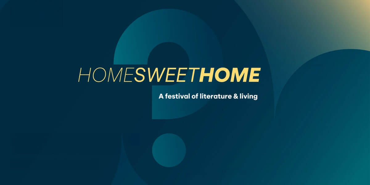 HOMESWEETHOME – A festival of literature and living