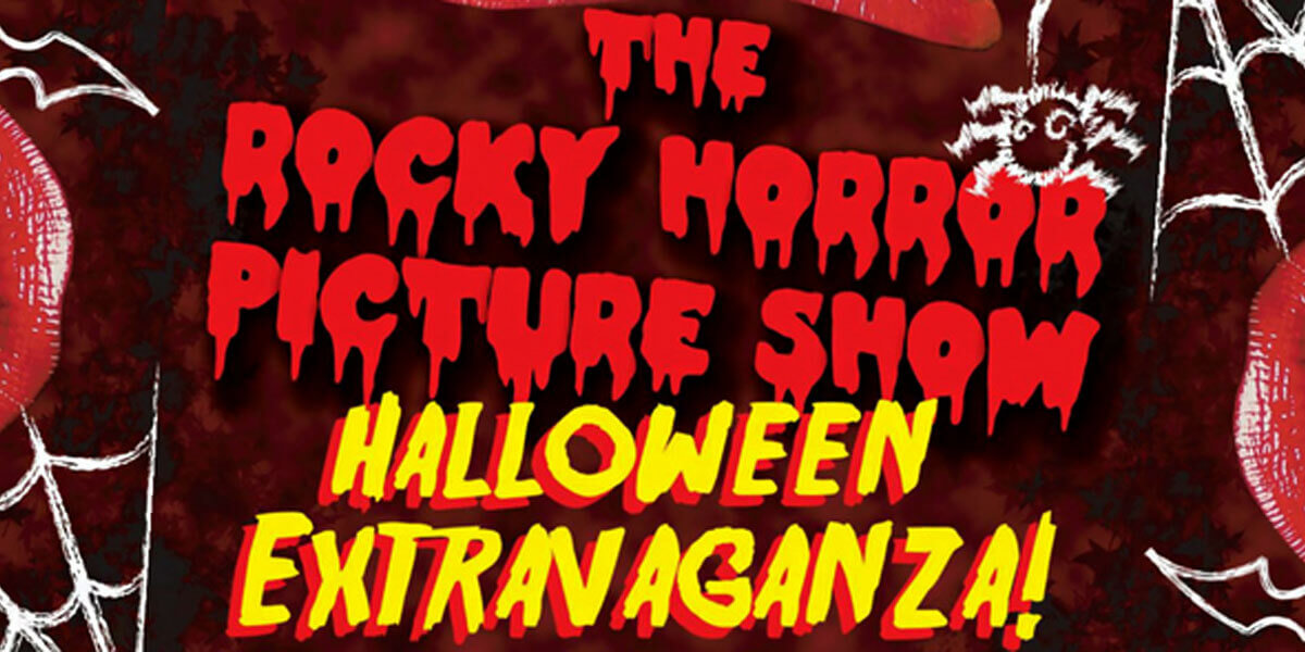 The Rocky Horror Picture Show Halloween Extravaganza.