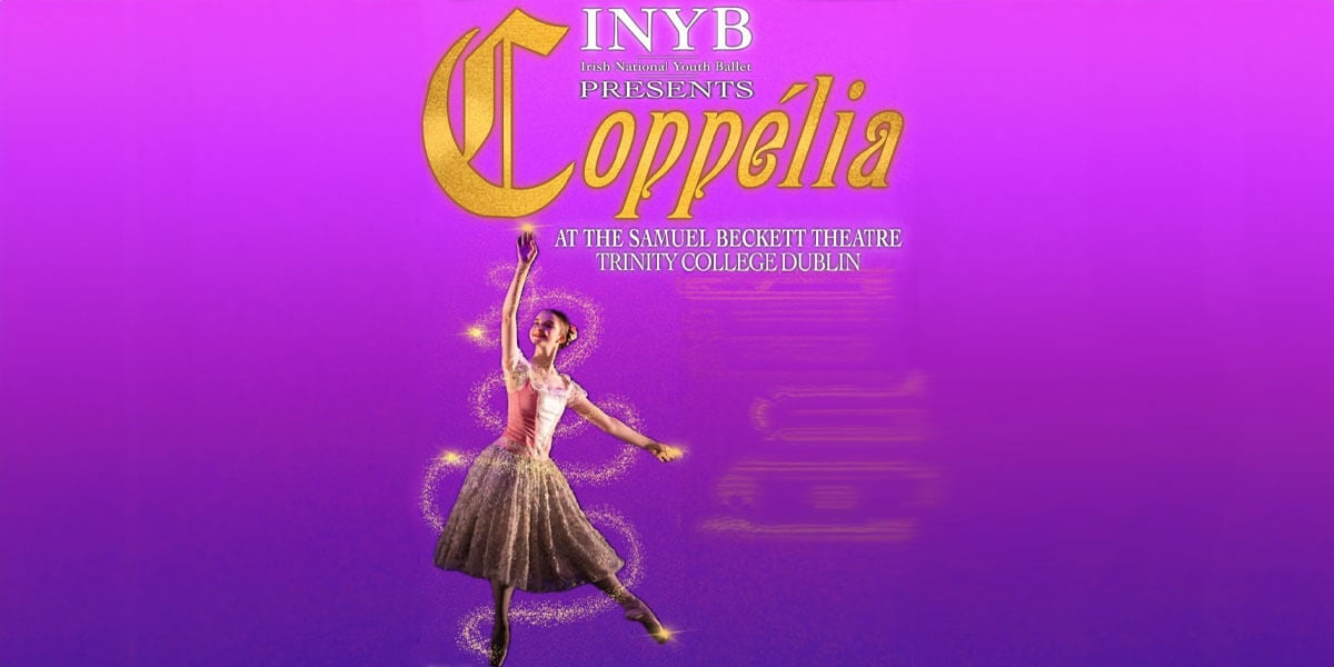 The Irish National Youth Ballet Company Presents COPPÉLIA