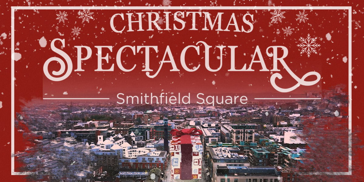 Christmas Spectacular at Smithfield Square