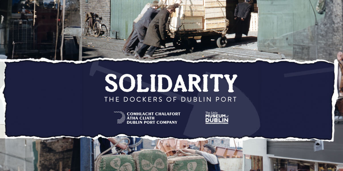 Solidarity - The Dockers of Dublin Port - Dublin.ie