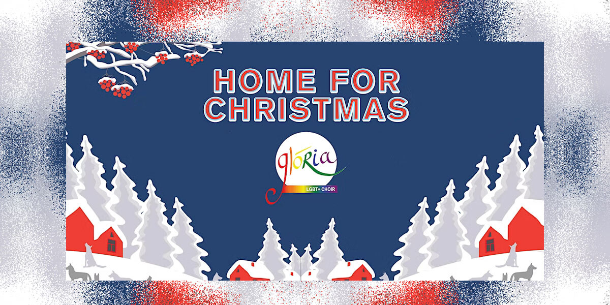 Gloria LGBT+ Choir Present “Home For Christmas”