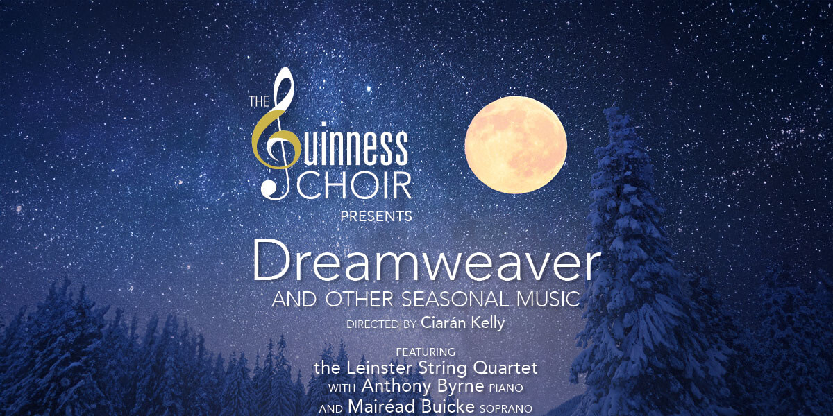 The Guinness Choir presents Dreamweaver