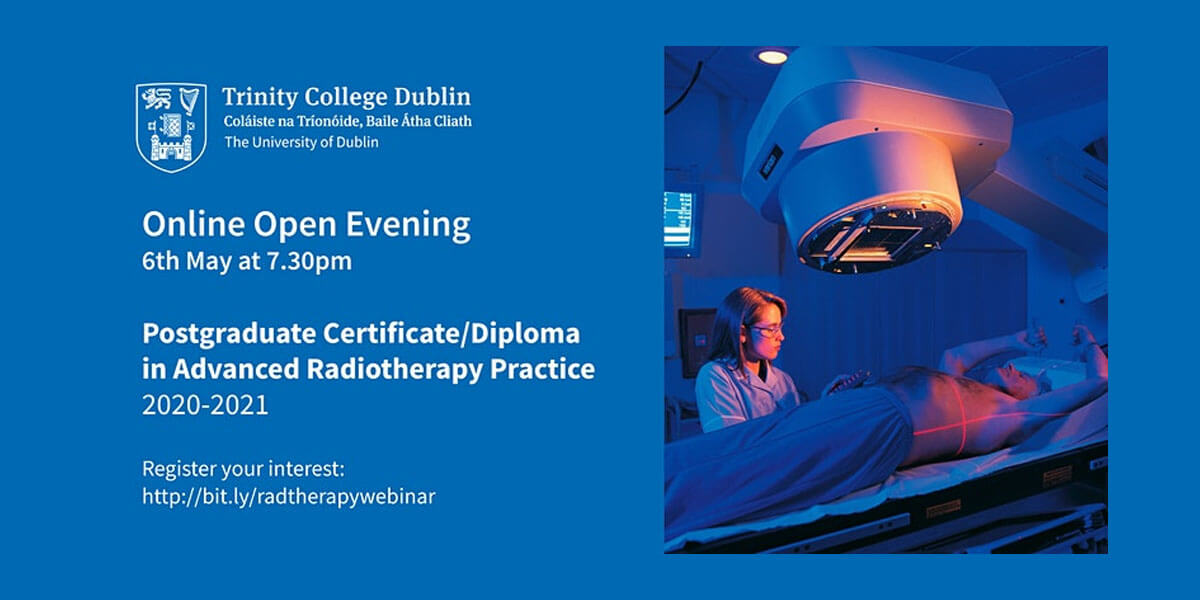 TCD – Postgraduate MSc/Cert/Dip in Advanced Radiotherapy Practice Online Open Evening
