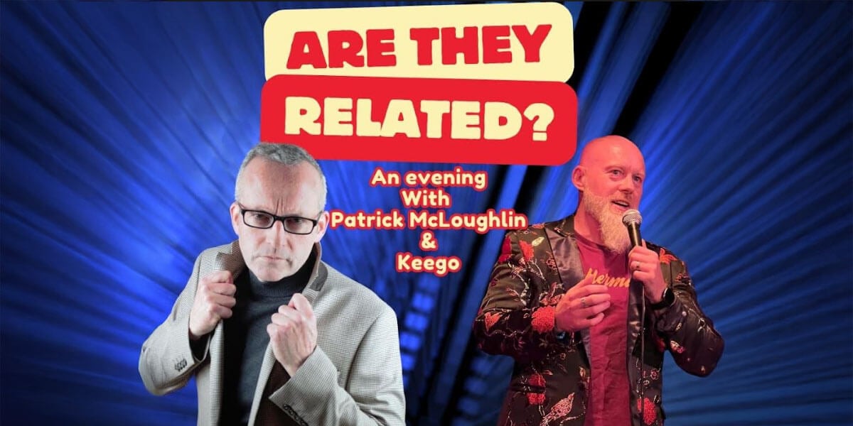 Are They Related – An evening with Patrick McLoughlin and Keego