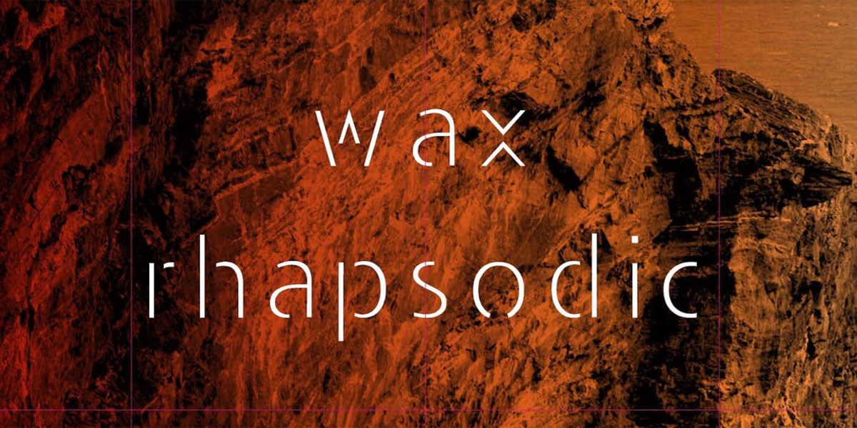 Wax rhapsodic
