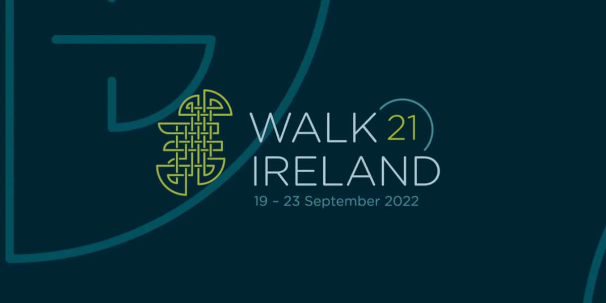 Walk21 Ireland 2022